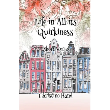 Life in all its Quirkiness - Short Stories