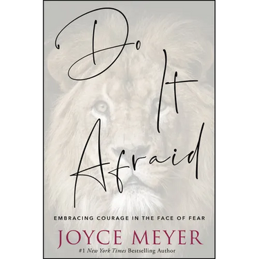 Do It Afraid: Embracing Courage in the Face of Fear