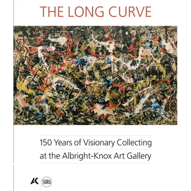 The Long Curve: 150 Years of Visionary Collecting at the Albright-Knox Art Gallery