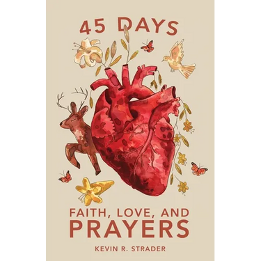 45 Days: Faith, Love, and Prayers