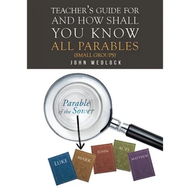 Teacher's Guide for And How Shall You Know All Parables: (Small Groups)