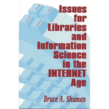Issues for Libraries and Information Science in the Internet Age