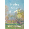 Making Sense of It All: A Pastor's Best Guesses about God's Good Story