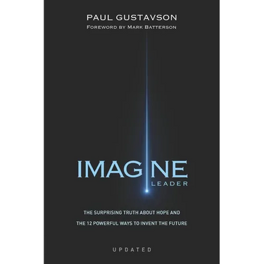 Imagine: The Surprising Truth about Hope and The 12 Powerful Ways to Invent the Future