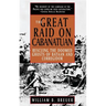 The Great Raid on Cabanatuan: Rescuing the Doomed Ghosts of Bataan and Corregidor