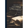 The Life and Adventures of Alexander Selkirk, the Real Robinson Crusoe: A Narrative Founded on Facts