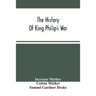 The History Of King Philip'S War