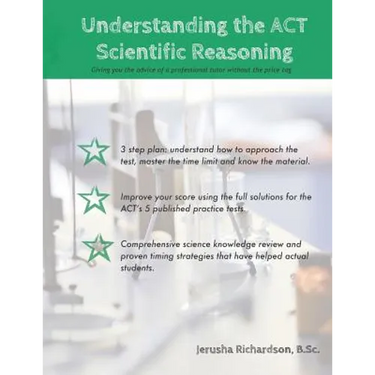 Understanding the ACT Scientific Reasoning: A complete guide to mastering ACT science