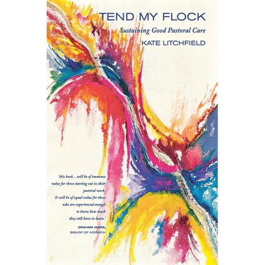 Tend My Flock: Sustaining Good Practice in Pastoral Care