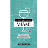 Drink Like a Local: Miami: A Field Guide to Miami's Best Bars