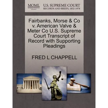 Fairbanks, Morse & Co V. American Valve & Meter Co U.S. Supreme Court Transcript of Record with Supporting Pleadings