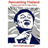 Reinventing Thailand: Thaksin and His Foreign Policy