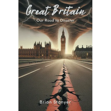 Great Britain: Our Road to Disaster
