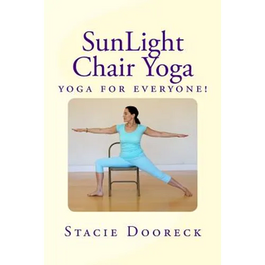 Sunlight Chair Yoga: Yoga Is for Everyone! (Black and White Edition)