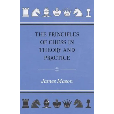 The Principles of Chess in Theory and Practice