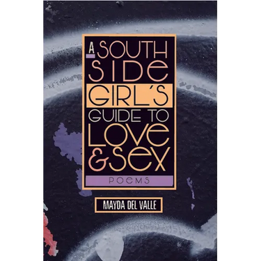 South Side Girl's Guide to Love & Sex: Poems