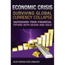 Economic Crisis: Surviving Global Currency Collapse: Safeguard Your Financial Future with Silver and Gold