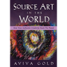 Source Art in The World: How Your Authentic Creativity Heals the Planet