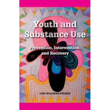 Youth and Substance Use: Prevention, Intervention, and Recovery
