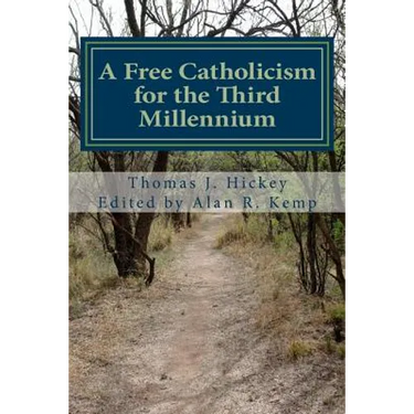 A Free Catholicism for the Third Millennium