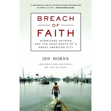 Breach of Faith: Hurricane Katrina and the Near Death of a Great American City