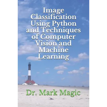 Image Classification Using Python and Techniques of Computer Vision and Machine Learning