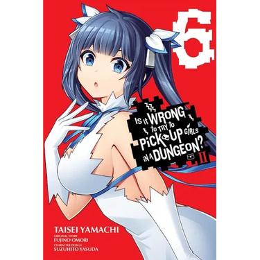 Is It Wrong to Try to Pick Up Girls in a Dungeon? II, Vol. 6 (Manga)