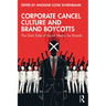 Corporate Cancel Culture and Brand Boycotts: The Dark Side of Social Media for Brands