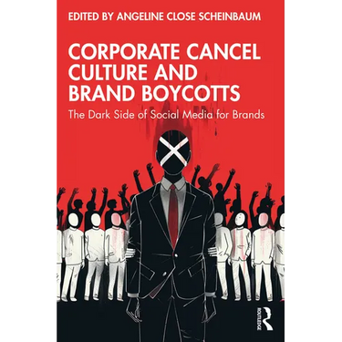 Corporate Cancel Culture and Brand Boycotts: The Dark Side of Social Media for Brands