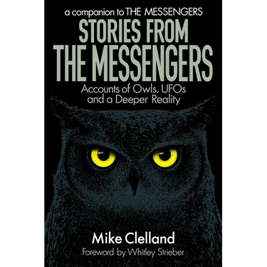 Stories from The Messengers: Accounts of Owls, UFOs and a Deeper Reality