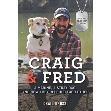Craig & Fred Young Readers' Edition: A Marine, a Stray Dog, and How They Rescued Each Other