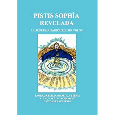 Pistis Sophía Revelada: La Suprema Sabiduría Sin Velos