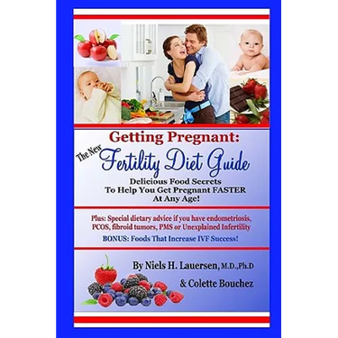 The New Fertility Diet Guide: Delicious Food Secrets To Help You Get Pregnant Faster At Any Age