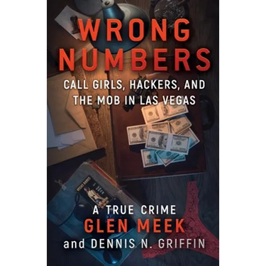 Wrong Numbers: Call Girls, Hackers, And The Mob In Las Vegas