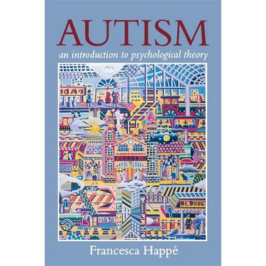 Autism: An Introduction to Psychological Theory