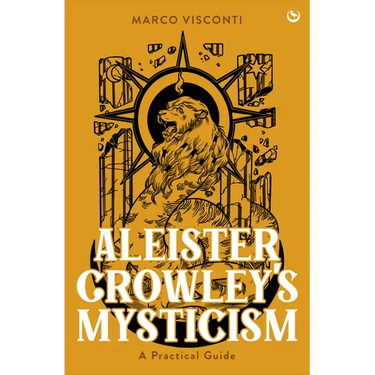 Aleister Crowley's Mysticism: A Practical Guide