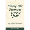 Moving Your Patients to YES!: Easy Insurance Conversations
