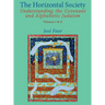 The Horizontal Society (Volumes 1 & 2): Understanding the Covenant and Alphabetic Judaism (Vol. I and II)