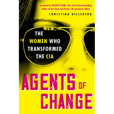 Agents of Change: The Women Who Transformed the CIA