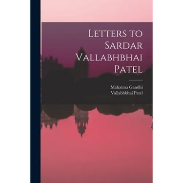 Letters to Sardar Vallabhbhai Patel