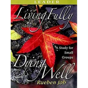 Living Fully, Dying Well Leader's Guide