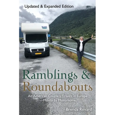 Ramblings and Roundabouts: An American Couple's Travels in Europe -- Mostly by Motorhome