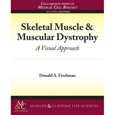 Skeletal Muscle & Muscular Dystrophy: A Visual Approach