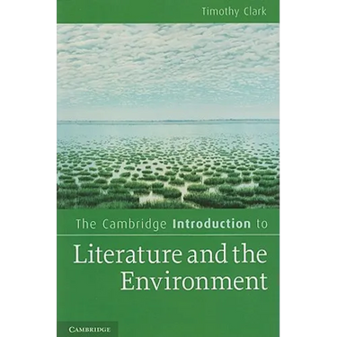 The Cambridge Introduction to Literature and the Environment