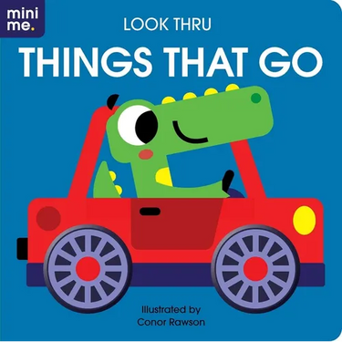 Look Thru: Things That Go: Board Book with Fun Cut-Outs!