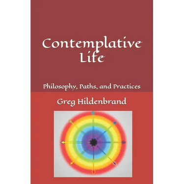 Contemplative Life: Philosophy, Paths, and Practices