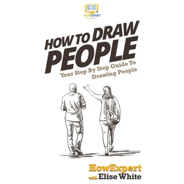 How To Draw People: Your Step By Step Guide To Drawing People