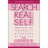 Search for the Real Self: Unmasking the Personality Disorders of Our Age
