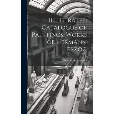 Illustrated Catalogue of Paintings, Works of Hermann Herzog