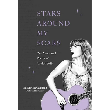 Stars Around My Scars: The Annotated Poetry of Taylor Swift
